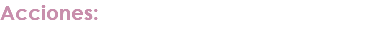 Acciones: